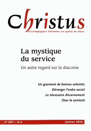 Christus N° 237, janvier 2013 : La mystique du service : un autre regard sur la diaconie
