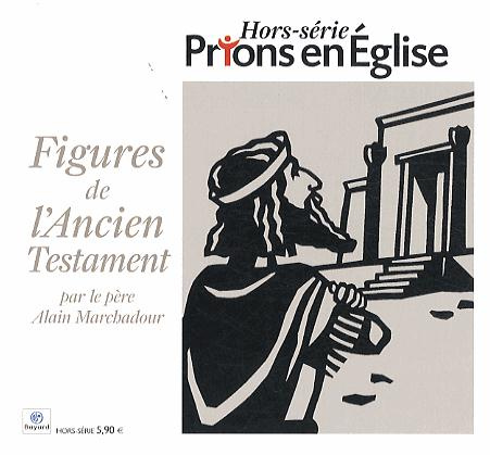 Prions en Eglise Hors-série : Figures de l'Ancien Testament