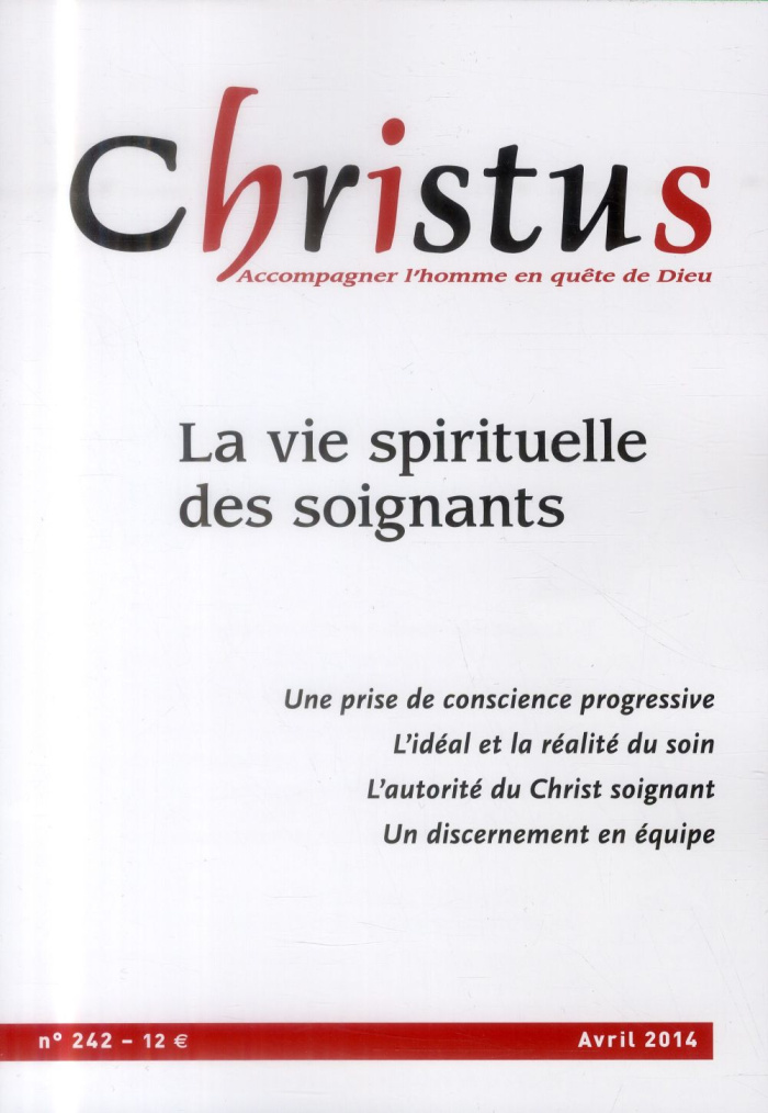 Christus N° 242, avril 2014 : La vie spirituelle des soignants