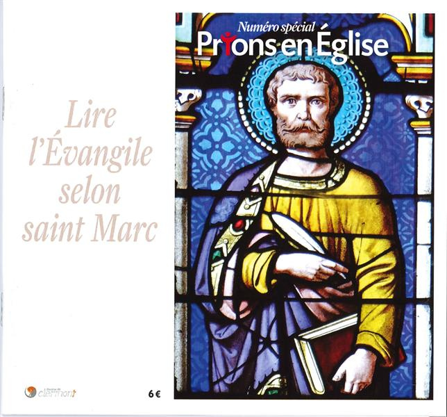 Prions en Eglise N° Spécial : Lire l'Evangile selon saint Marc