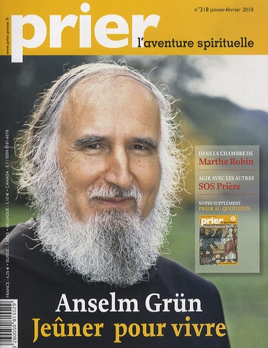 Prier N° 318, Janvier-Février 2010 : Anselm Grün. Jeûner pour vivre
