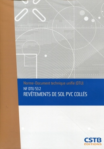 NF DTU 53.2 Revêtements de sol PVC collés. Nouvelle formule