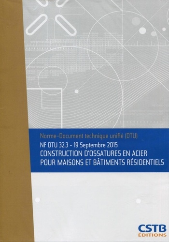 Construction d'ossatures en acier pour maisons et bâtiments résidentiels NF DTU 32.3. 19 septembre 2