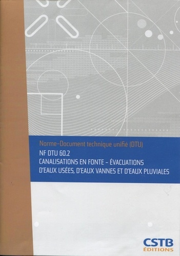 NF DTU 60.2 Canalisations en fonte - Evacuations d'eaux usées, d'eaux vannes et d'eaux pluviales. No