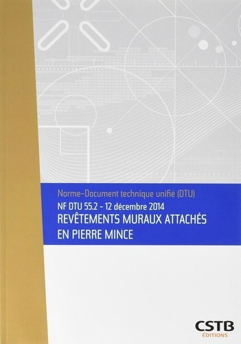 NF DTU 55.2 Revêtements muraux attachés en pierre mince. Amendements d octobre 2016