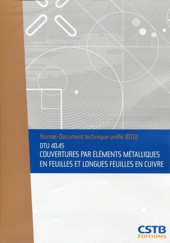 DTU 40.45 Couverture par éléments métalliques en feuilles et longues feuilles en cuivre. Nouvelle fo