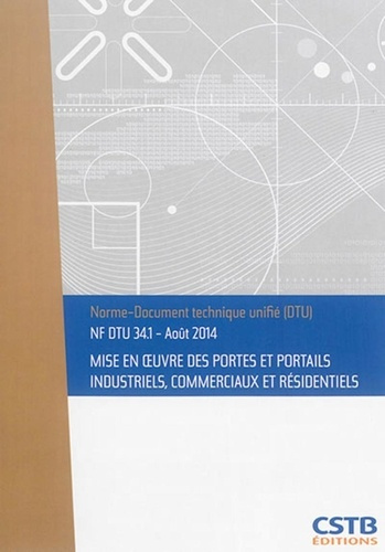 NF DTU 34.1 Mise en oeuvre des portes et portails industriel, commerciaux et résidentiels - Août 201