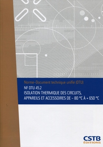 NF DTU 45.2 Isolation thermique des circuits, appareils et accessoires de - 80°C à   650°C