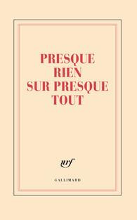 GRAND CARNET "PRESQUE RIEN SUR PRESQUE TOUT" (PAPETERIE)
