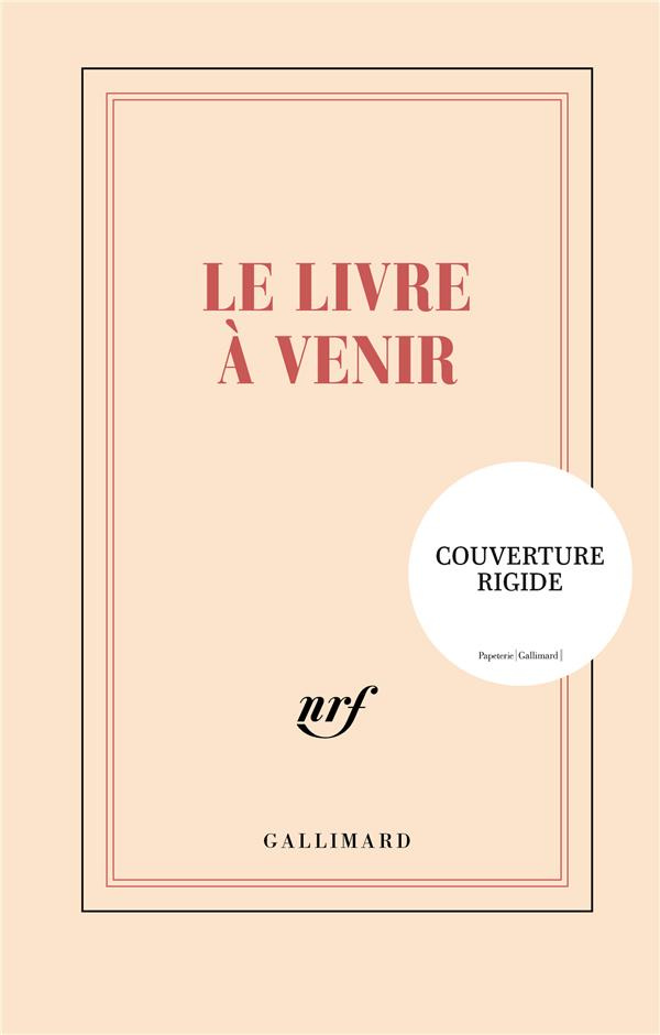 CARNET RIGIDE "LE LIVRE A VENIR" ( PAPETERIE)