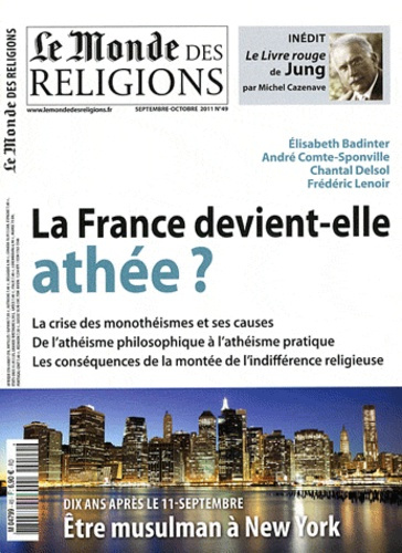 Le Monde des religions N° 49, Septembre-octobre 2011 : La France devient-elle athée ?