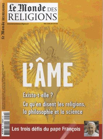 MONDE DES RELIGIONS 59 L'AME MAI/JUIN 2013