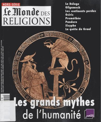 Le Monde des religions Hors-série N° 21, Décembre 2013 : Les grands mythes de l'humanité