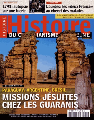 Histoire du christianisme N° 75, Janvier-février 2015 : Missions jésuites chez les Guaranis
