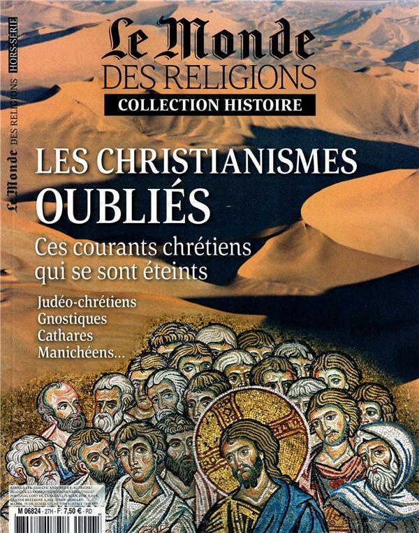 Le Monde des religions Hors-série N° 27, Décembre 2016 : Les christianismes oubliés