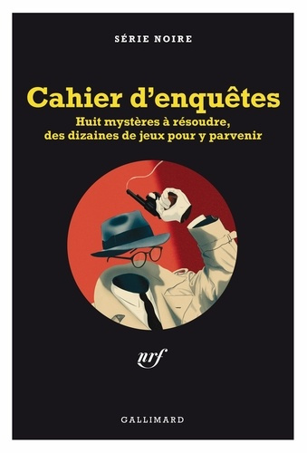 Cahier d'enquêtes. Huit mystères à résoudre, des dizaines de jeux pour y parvenir