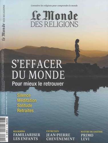 Le Monde des religions N° 91, Septembre-octobre 2018 : S'effacer du monde. Pour mieux le retrouver