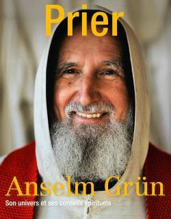 Prier Hors-Série : Anselm Grün. Son histoire et ses conseils de vie