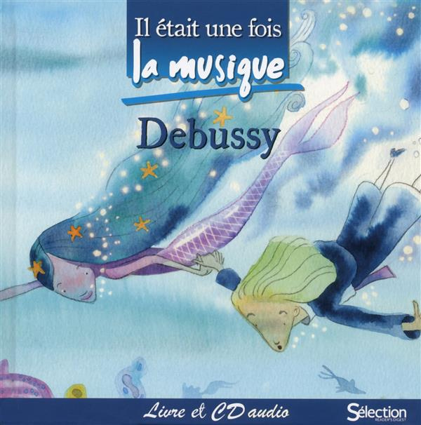 Debussy. Avec 1 CD audio