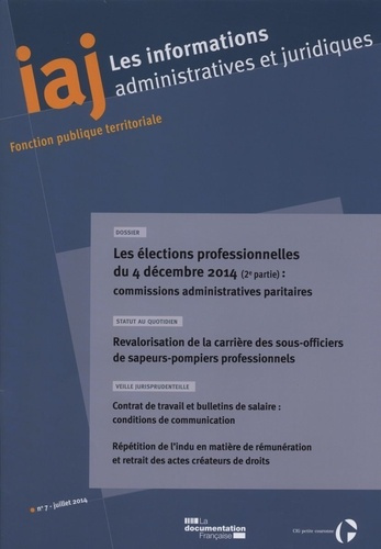 Les élections professionnelles du 4 decembre 2014 (2e partie) : cap - iaj n 07. Juillet 2014