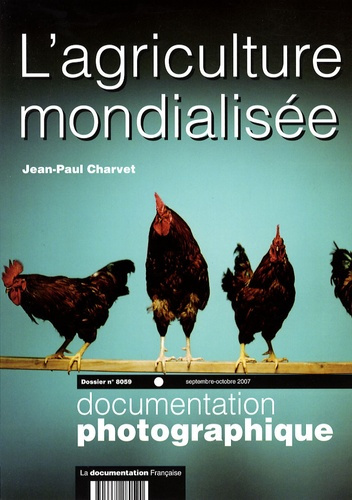 La Documentation photographique N° 8059, Septembre-Octobre 2007 : L'agriculture mondialisée