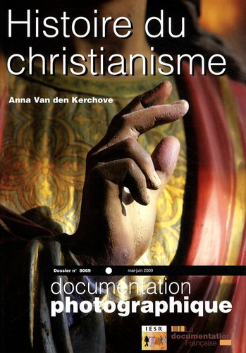 La Documentation photographique N° 8069, Mai-juin 2009 : Histoire du christianisme