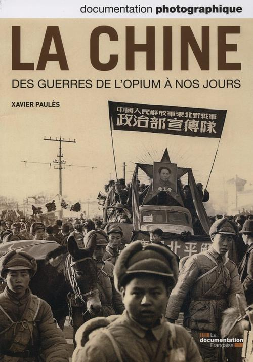 La Documentation photographique N° 8093, mai-juin 2013 : La Chine des guerres de l'opium à nos jours