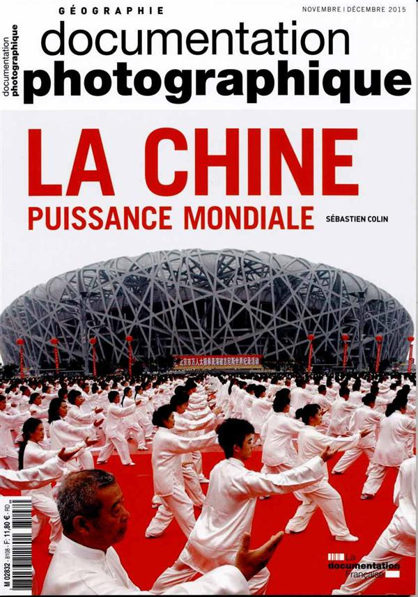 La Documentation photographique N° 8108, Novembre-décembre 2015 : La Chine, puissance mondiale