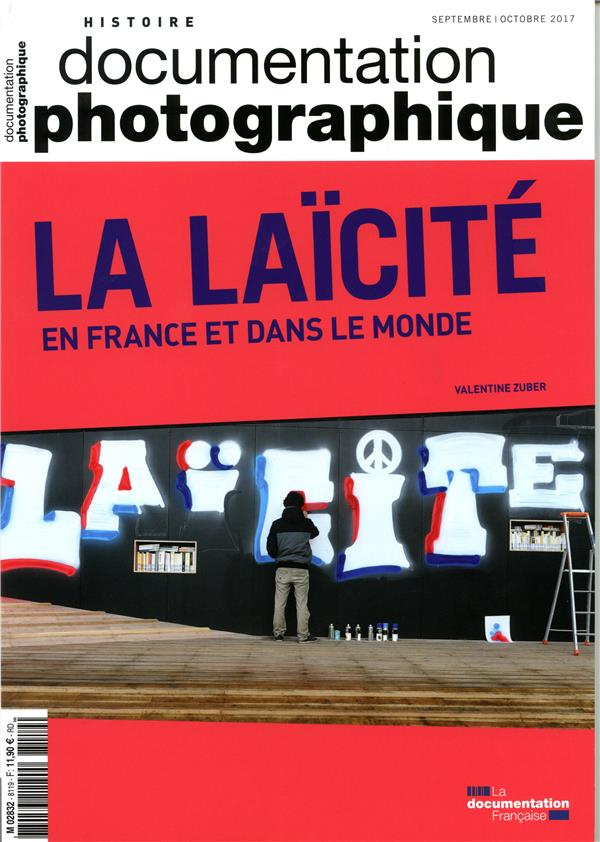 La Documentation photographique N° 8119, septembre-octobre 2017 : La laïcité en France et dans le mo