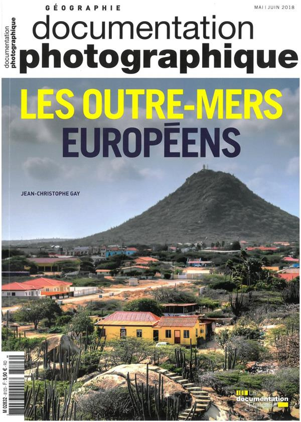 La Documentation photographique N° 8123, mai-juin 2018 : L'outre-mer européen. De 1453 à 1922