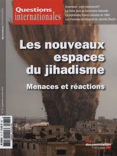 Questions internationales N° 75, septembre-octobre 2015 : Les nouveaux espaces du jihadisme. Menaces