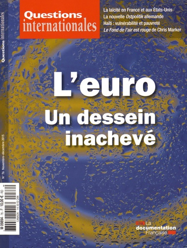 Questions internationales N° 76, Novembre-décembre 2015 : L'euro. Un dessein inachevé