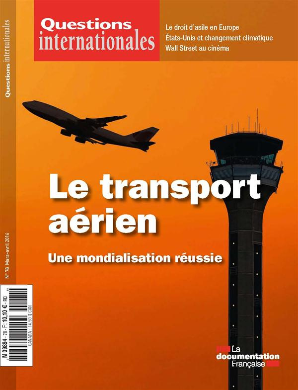 Questions internationales N° 78, mars-avril 2016 : Le transport aérien. Une mondialisation réussie