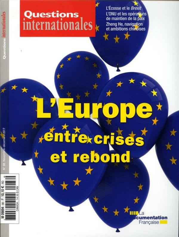 Questions internationales N° 88, novembre-décembre 2017 : L'Europe entre crise et rebond