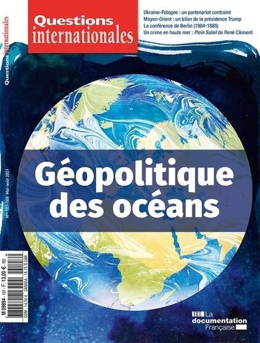 Questions internationales N° 107-108, mai-août 2021 : Géopolitique des océans