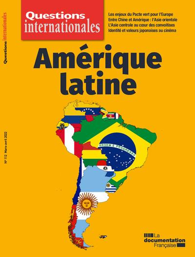 Questions internationales N° 112, mars-avril 2022 : Amérique Latine