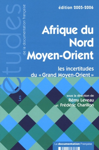 Afrique du Nord Moyen-Orient. Les incertitudes du "Grand Moyen-Orient", Edition 2005-2006