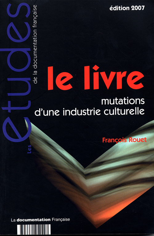 Le livre. Mutations d'une industrie culturelle