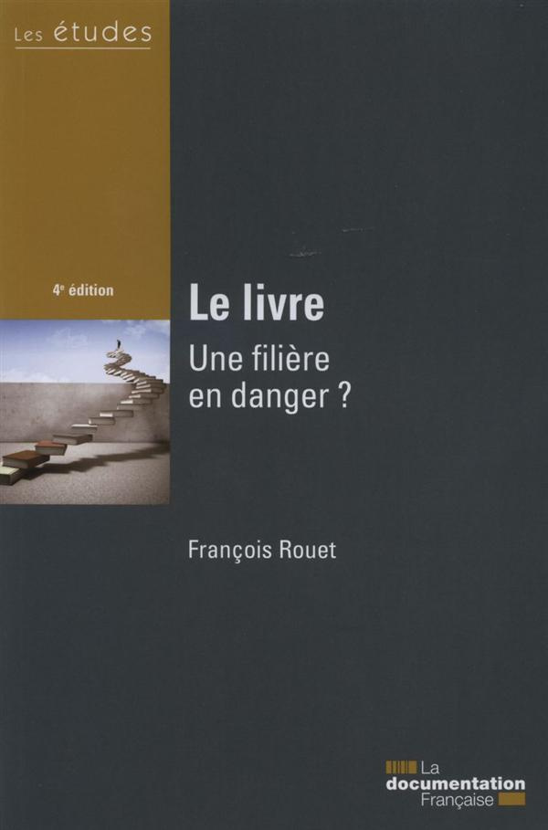 Le livre. Une filiere en danger ? 4e édition