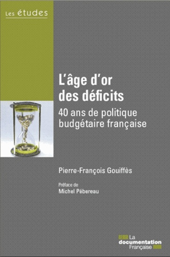 L'âge d'or des déficits. 40 ans de politique budgétaire française