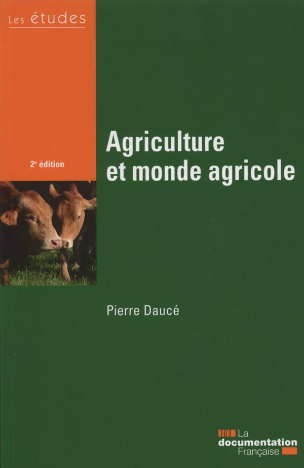 Agriculture et monde agricole. 2e édition