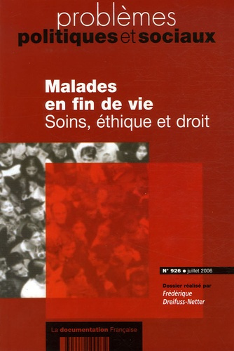 Problèmes politiques et sociaux N° 926, Juillet 2006 : Malades en fin de vie. Soins, éthique et droi