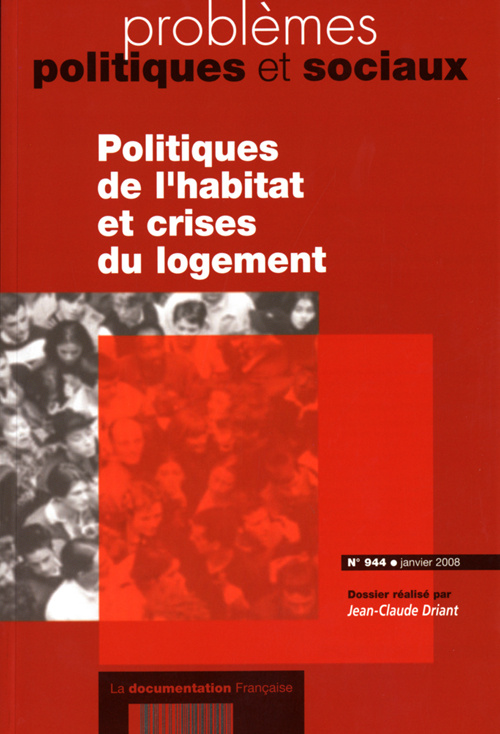 Problèmes politiques et sociaux N° 944, Janvier 2008 : Politiques de l'habitat et crises du logement