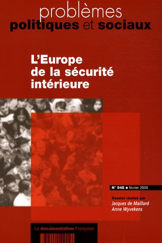 Problèmes politiques et sociaux N° 945, Février 2008 : L'Europe de la sécurité intérieure