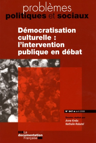 Problèmes politiques et sociaux N° 947, Avril 2008 : Démocratisation culturelle : l'intervention pub