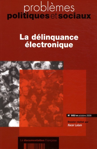Problèmes politiques et sociaux N° 953, Octobre 2008 : La délinquance électronique