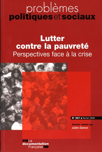 Problèmes politiques et sociaux N° 957, Février 2009 : Lutter contre la pauvreté. Perpectives face à