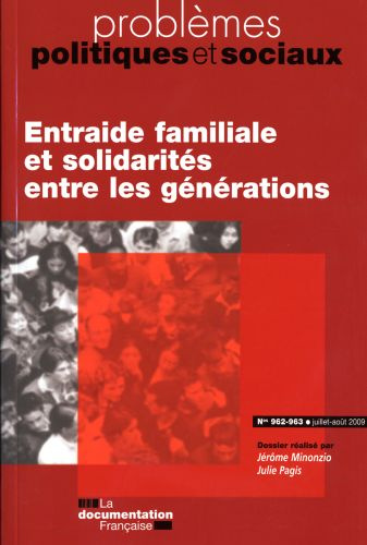 Problèmes politiques et sociaux N° 962-963, Juillet-août 2009 : Entraide familiale et solidarités en