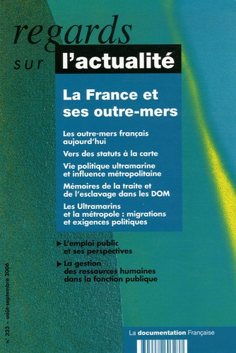 Regards sur l'actualité N° 323, Août-septembre 2006 : La France et ses outre-mers