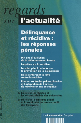 Regards sur l'actualité N° 336, Décembre 2007 : Délinquance et récidive : les réponses pénales